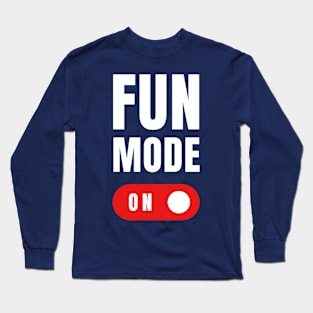 Fun Mode On Long Sleeve T-Shirt